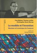 Modèle et l'Invention : Olivier Messiaen et La Technique De L'emprunt.
