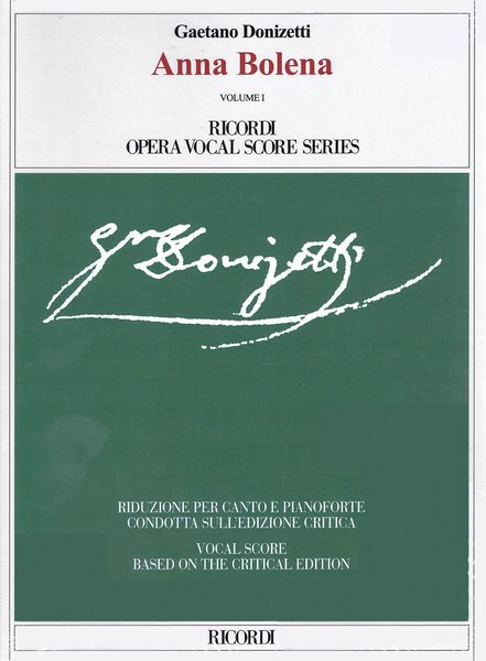 Anna Bolena : Tragedia Lirica In Due Atti - Vocal Score In 2 Volumes / edited by Paolo Fabbri.