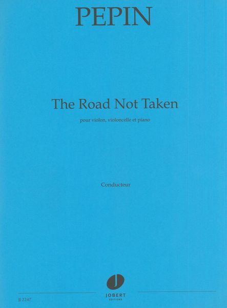 Road Not Taken : Pour Violon, Violoncelle et Piano.