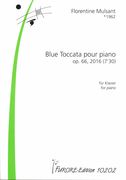 Blue Toccata, Op. 66 : Pour Piano (2016).