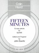 Fifteen Minutes : 15 Easy Pieces For Guitar / edited by and Fingered by John Duarte.