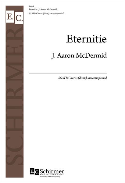 Eternitie : For SSATB Chorus (Divisi) Unaccompanied (2013).