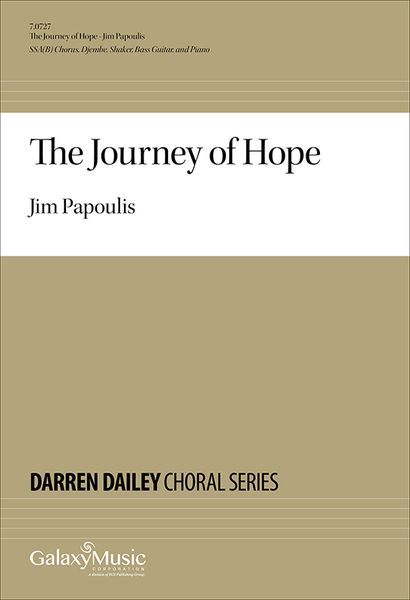 Journey of Hope : For SSA(B) Chorus, Djembe, Shaker, Bass Guitar and Piano (2010).