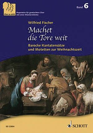 Machet Die Tore Weit - Barocke Kantatensätze und Motetten Zur Weihnachtszeit : Für SABar Chor.