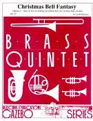 Christmas Bell Fantasy : For Brass Quintet / arr. by Bill Holcombe.