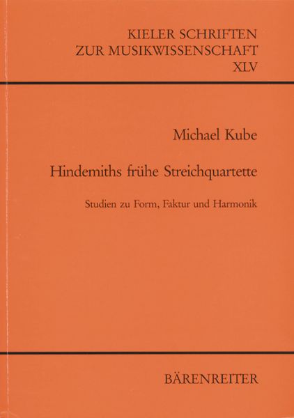 Hindemiths Fruehe Streichquartette : Studien Zu Form, Faktur und Harmonik.