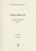 Gustav Adolf, Op. 73 : Für Chor, Solostimmen, Orchester und Orgel.