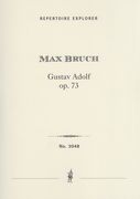 Gustav Adolf, Op. 73 : Für Chor, Solostimmen, Orchester und Orgel.
