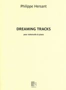 Dreaming Tracks : Pour Violoncelle Et Piano (2013).