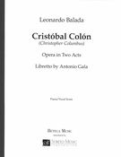 Cristóbal Colón (Christopher Columbus) : Opera In Two Acts.
