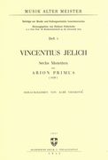 Sechs Motetten Aus Arion Primus (1628) / Hrsg. von Albe Vidakovic.