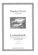 Lautenbuch : 53 Pieces For Renaissance Lute / compiled by Stephan Craus.