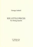 Six Little Pieces : For String Quartet.