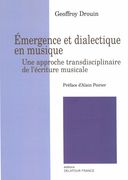 Émergence Et Dialectique En Musique : Une Approche Transdisciplinaire De l'Écriture Musicale.