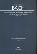 Ihr Menschen, Rühmet Gottes Liebe, BWV 167 = You Mortals, Tell of God's Devotion, BWV 167.