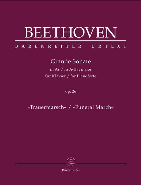 Grande Sonate In A Flat Major, Op. 26 : For Pianoforte (Funeral March) / Ed. Jonathan Del Mar.