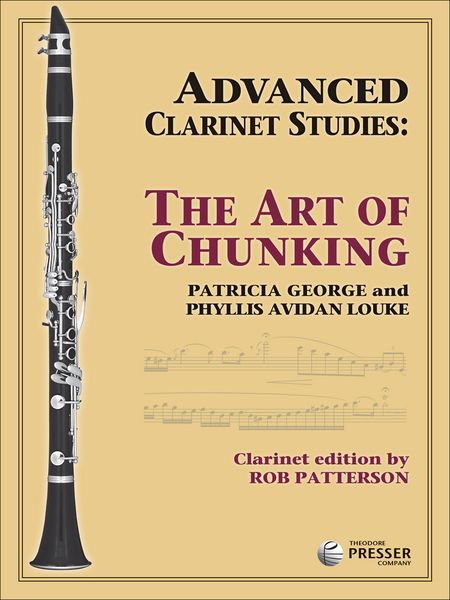 Advanced Clarinet Studies : The Art of Chunking / Clarinet Edition by Rob Patterson.