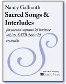 Sacred Songs and Interludes : For Mezzo-Soprano, Baritone, SATB Chorus, Fl. A. Fl., Synth & Perc.