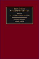 Beethoven's Conversation Books, Vol. 1 : Nos. 1-8 / edited and translated by Theodore Albrecht.