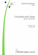 Cinq Pièces Pour Harpe, Op. 67 : For Harp Solo (2016).