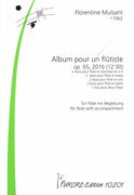 Album Pour Un Flûtiste, Op. 65 (2016) : For Flute With Accompaniment.
