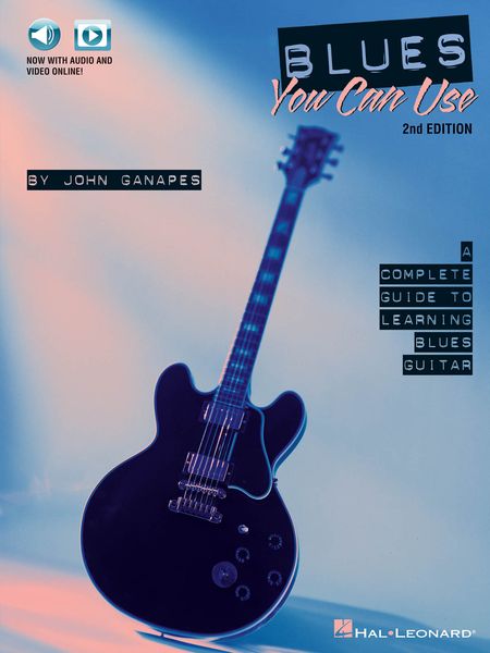 Blues You Can Use, 2nd Edition : A Complete Guide To Learning Blues Guitar.