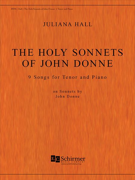 Holy Sonnets of John Donne : 9 Songs For Tenor and Piano (2013).