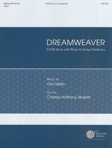 Dreamweaver : For SATB Divisi With Piano and String Orchestra.