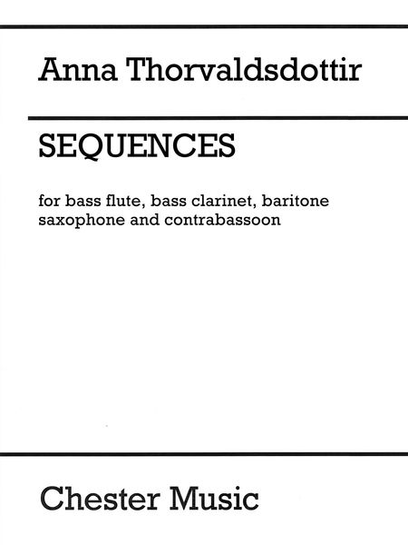Sequences : For Bass Flute, Bass Clarinet, Baritone Saxophone and Contrabassoon (2016).