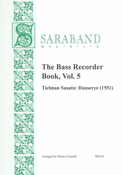 Bass Recorder Book, Vol. 5 : Danserye (1551).