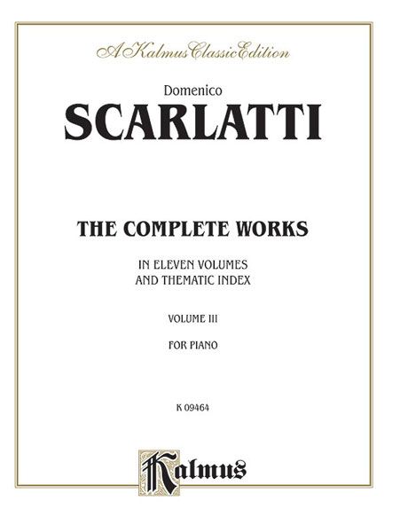 Complete Works of Scarlatti, Vol. 3 : For Piano.