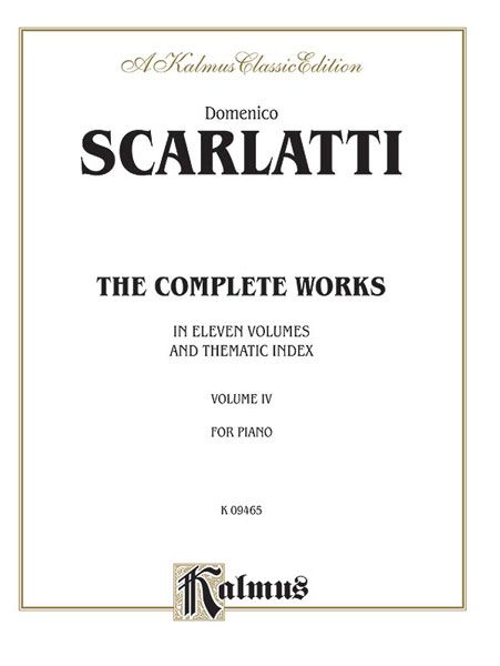 Complete Works of Scarlatti, Vol. 4 : For Piano.