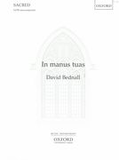 In Manus Tuas : For SATB A Cappella.