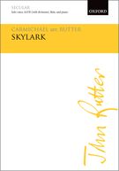 Skylark : For Solo Voice, SATB Divisi, Flute and Piano / arr. John Rutter.