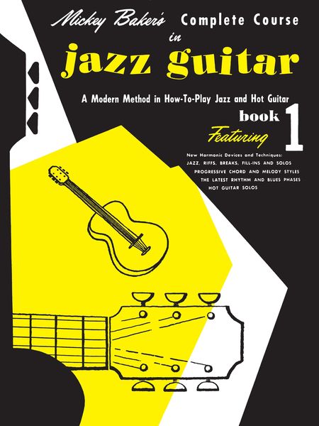 Complete Course In Jazz Guitar, Book 1 : A Method In How To Play Jazz and Hot Guitar.