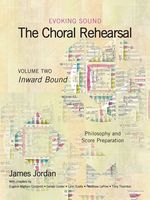 Evoking Sound : The Choral Rehearsal, Vol. 2 - Inward Bound.