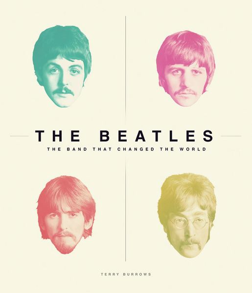 Beatles : The Band That Changed The World.