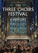 Three Choirs Festival : A History - New and Revised Edition.