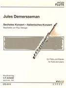 Sechstes Konzert - Italienisches Konzert : For Flute and Piano / edited by Paul Wetzger.