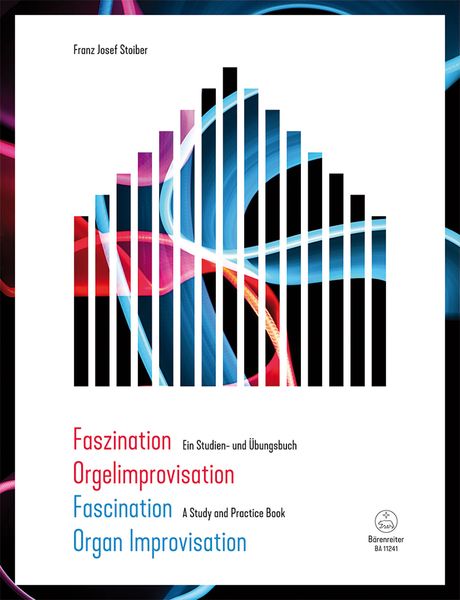 Faszination Orgelimprovisation = Fascination Organ Improvisation : A Study and Practice Book.