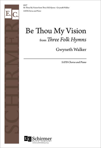 Be Thou My Vision (From Three Folk Hymns) : For SATB and Piano.