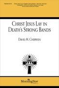 Christ Jesus Lay In Death's Strong Bands : For Congregation, SATB and Organ With Opt. Ensemble.