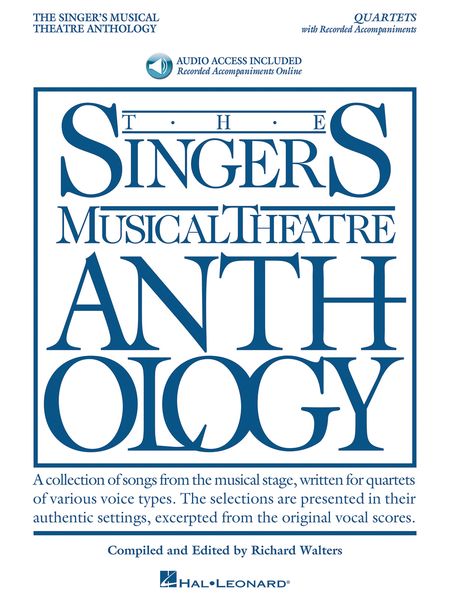 Singer's Musical Theatre Anthology : Quartets / compiled and edited by Richard Walters.