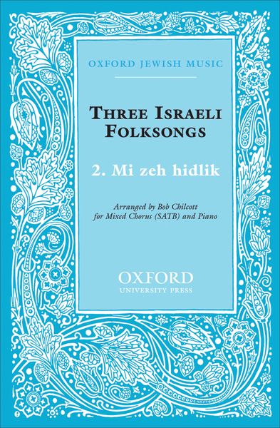 Mi Zeh Hidlik (No. 2 of Three Israeli Folksongs) : For SATB and Piano / arr. Bob Chilcott.