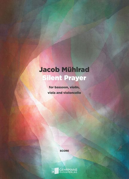 Silent Prayer : For Bassoon, Violin, Viola and Violoncello (2015-16).