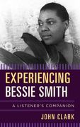 Experiencing Bessie Smith : A Listener's Companion.