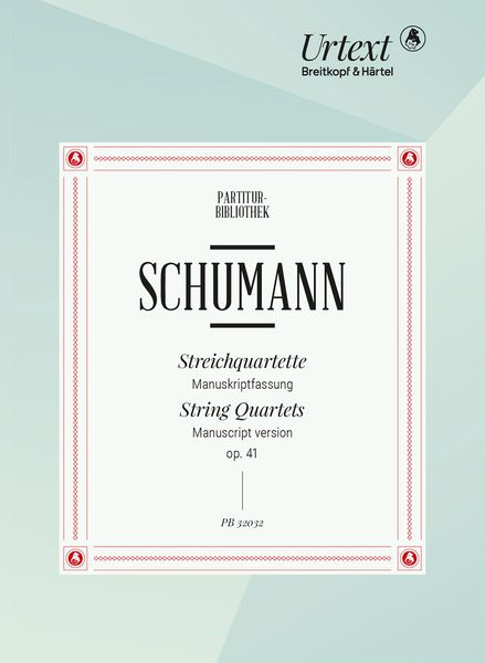 Streichquartett (Manuskriptfassung), Op. 41 / edited by Nick Pfefferkorn.