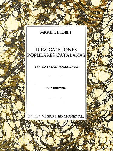 Diez Canciones Populares Catalanas (Ten Catalan Folksongs) : For Guitar Solo.