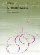 12 Familiar Favorites : B Flat Trumpet and Trombone / arranged by Jason Varga.