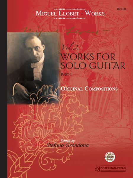 Miguel Llobet Works, Vol. 2 : Works For Solo Guitar Part 1 / Ed. Stefano Grondona.